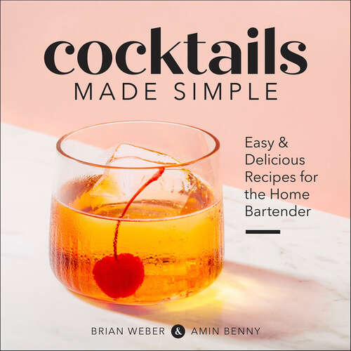Book cover of Cocktails Made Simple: Easy & Delicious Recipes for the Home Bartender