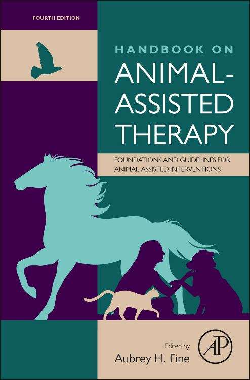 Book cover of Handbook on Animal-Assisted Therapy: Foundations and Guidelines for Animal-Assisted Interventions (Fourth Edition)