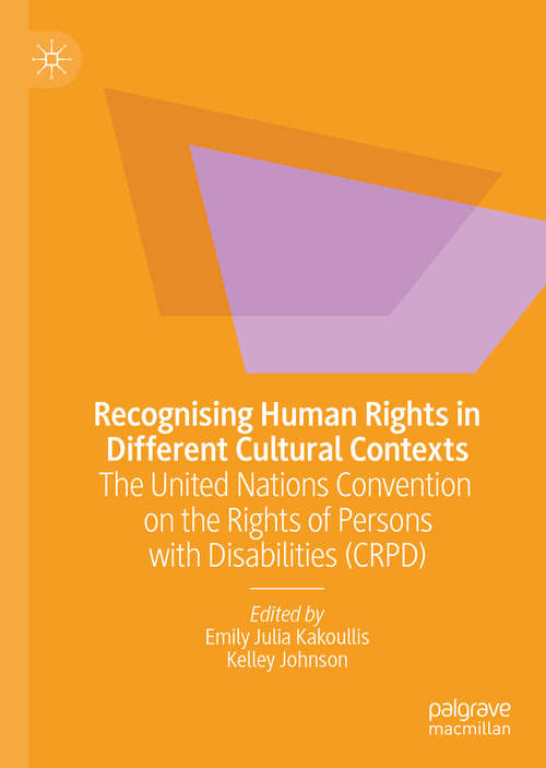 Recognising Human Rights in Different Cultural Contexts: The United Nations Convention on the Rights of Persons with Disabilities (CRPD)