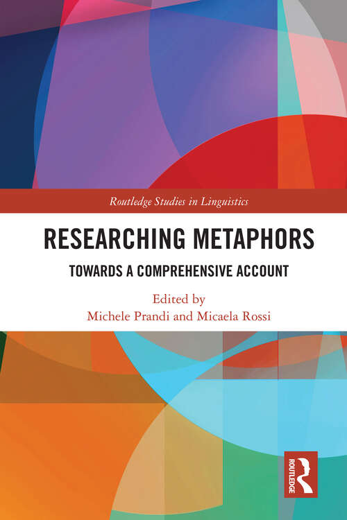 Book cover of Researching Metaphors: Towards a Comprehensive Account (Routledge Studies in Linguistics)