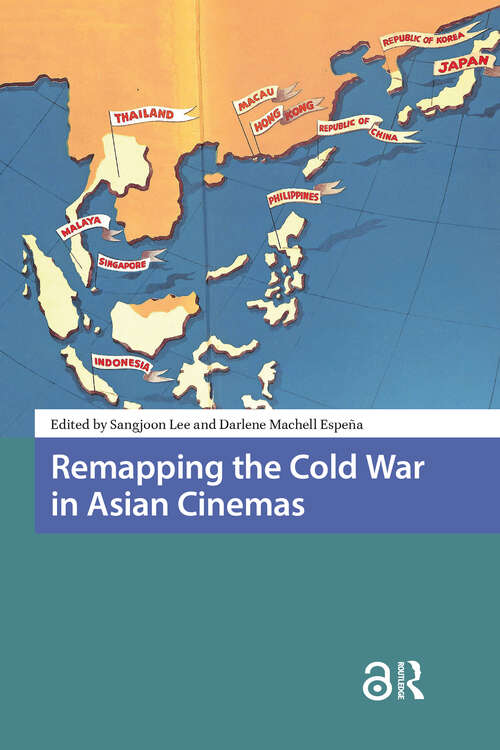 Book cover of Remapping the Cold War in Asian Cinemas (1) (Critical Asian Cinemas)