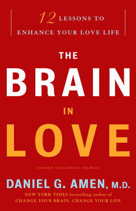 Book cover of The Brain in Love: 12 Lessons to Enhance Your Love Life