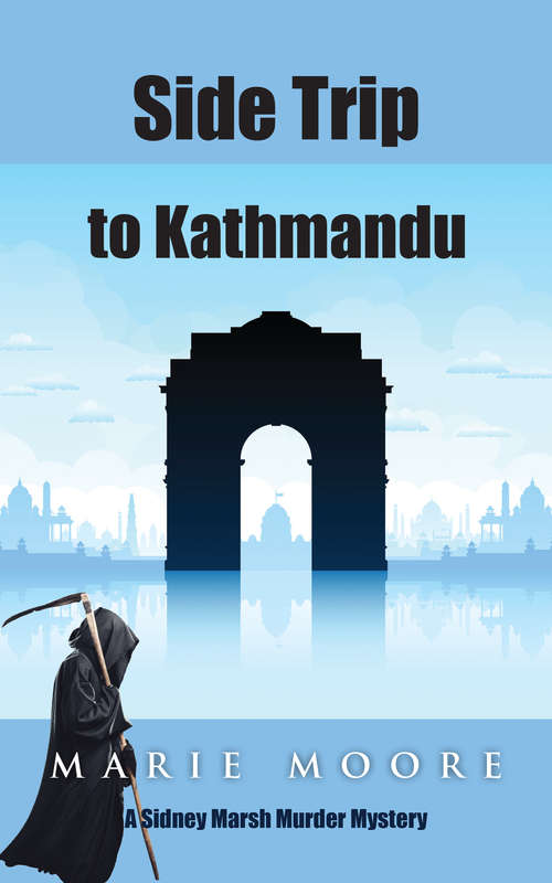 Side Trip to Kathmandu (The Sidney Marsh Murder Mysteries #3)