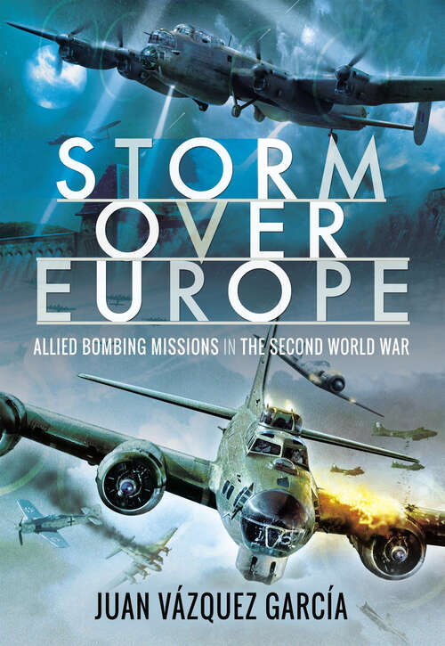 Book cover of Storm Over Europe: Allied Bombing Missions in the Second World War