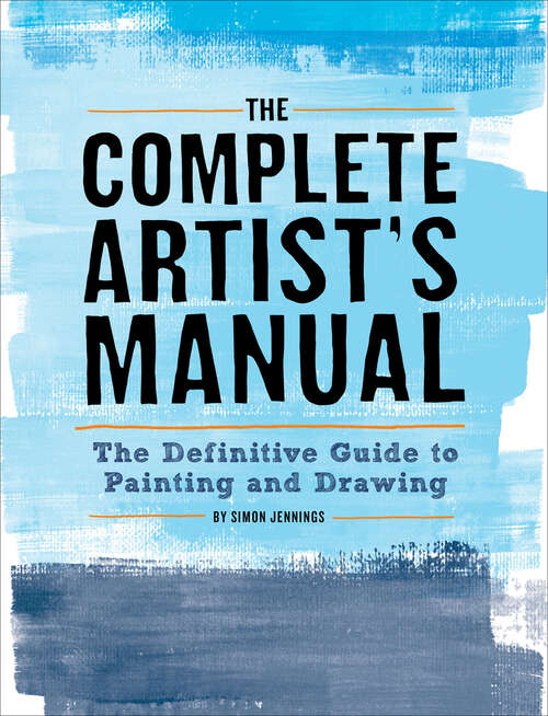 Book cover of The Complete Artist's Manual: The Definitive Guide to Painting and Drawing