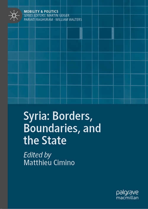 Book cover of Syria: Borders, Boundaries, and the State (1st ed. 2020) (Mobility & Politics)