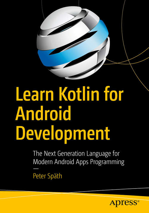 Book cover of Learn Kotlin for Android Development: The Next Generation Language for Modern Android Apps Programming (1st ed.)