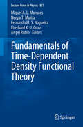 Fundamentals of Time-Dependent Density Functional Theory