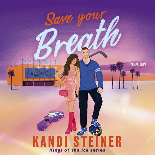 Book cover of Save Your Breath: A Steamy Fake Engagement Popstar x Hockey Romance (Kings of the Ice) (Kings of the Ice)