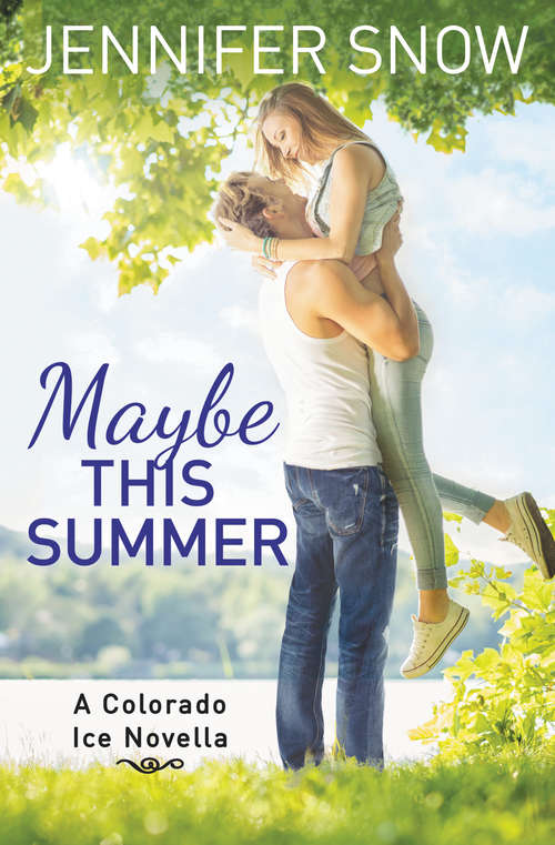 Maybe This Summer (Colorado Ice #4)