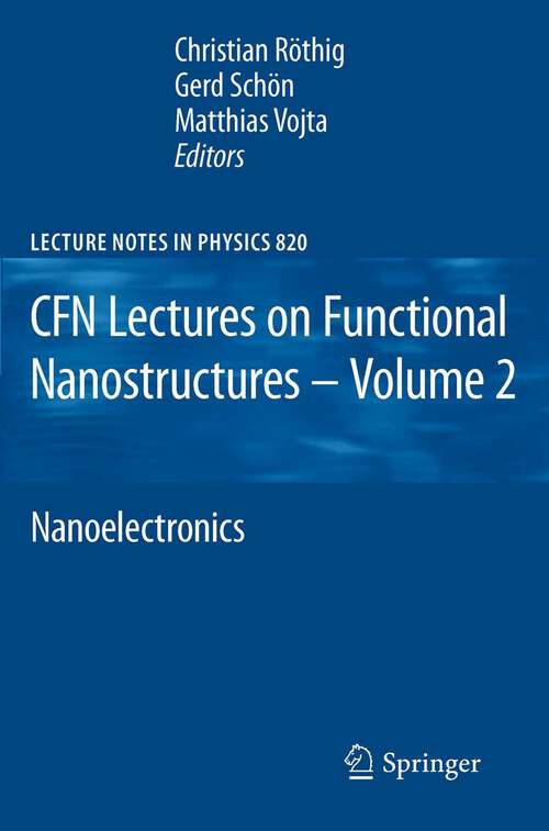 CFN Lectures on Functional Nanostructures - Volume 2: Nanoelectronics (Lecture Notes in Physics #820)