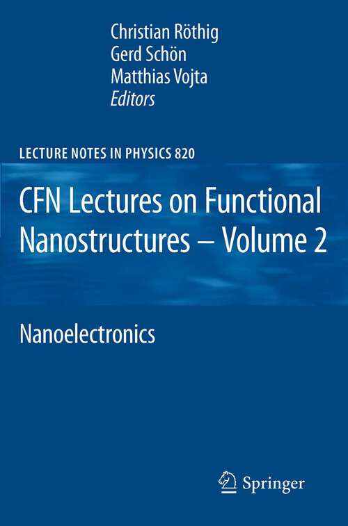 Book cover of CFN Lectures on Functional Nanostructures - Volume 2: Nanoelectronics (Lecture Notes in Physics #820)