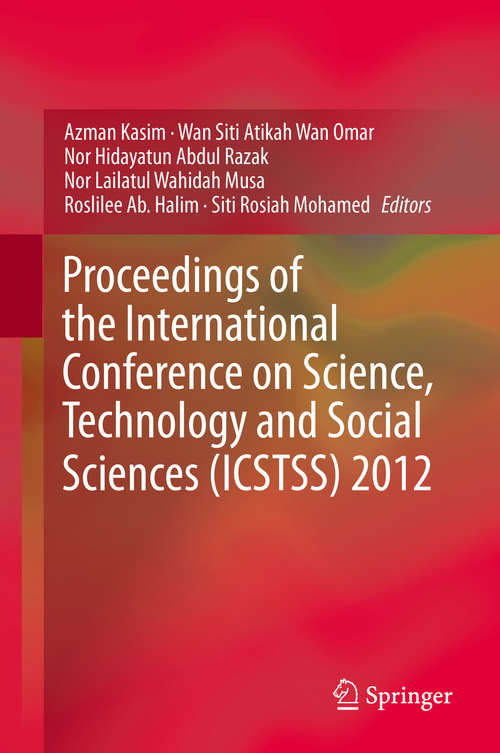 Proceedings of the International Conference on Science, Technology and Social Sciences (ICSTSS) 2012