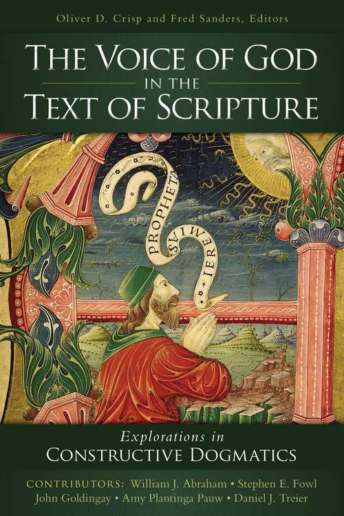 The Voice of God in the Text of Scripture: Explorations in Constructive Dogmatics