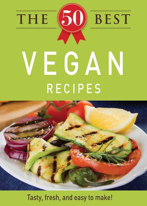 Book cover of The 50 Best Vegan Recipes