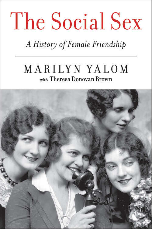 Book cover of The Social Sex: A History of Female Friendship