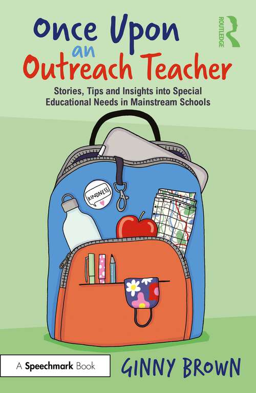 Book cover of Once Upon an Outreach Teacher: Stories, Tips and Insights into Special Educational Needs in Mainstream Schools