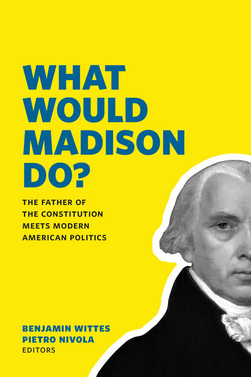 Book cover of What Would Madison Do?
