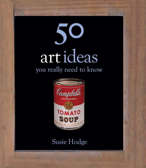 Book cover of 50 Art Ideas: You Really Need to Know