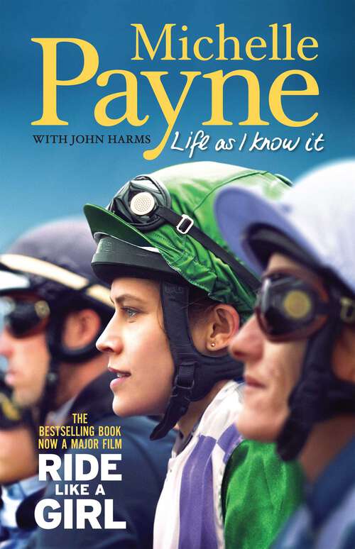 Book cover of Life As I Know It: Now a major film 'Ride Like a Girl'