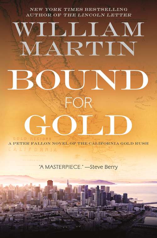 Bound for Gold: A Peter Fallon Novel of the California Gold Rush (Peter Fallon and Evangeline Carrington #6)