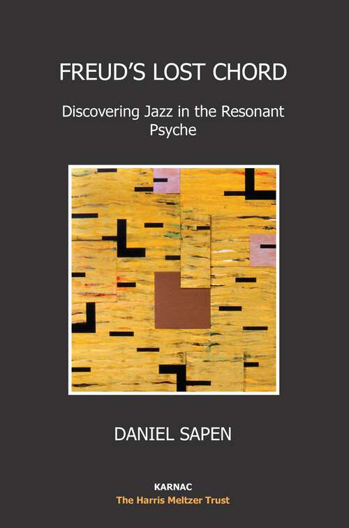 Book cover of Freud's Lost Chord: Discovering Jazz in the Resonant Psyche (1)