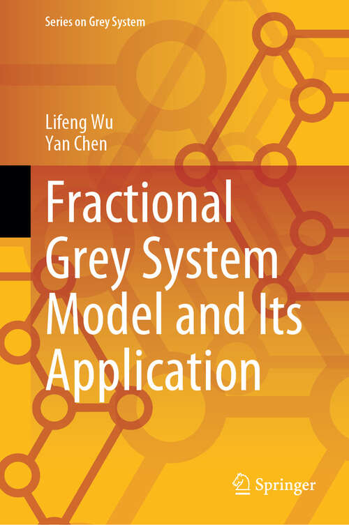 Book cover of Fractional Grey System Model and Its Application (Series on Grey System)