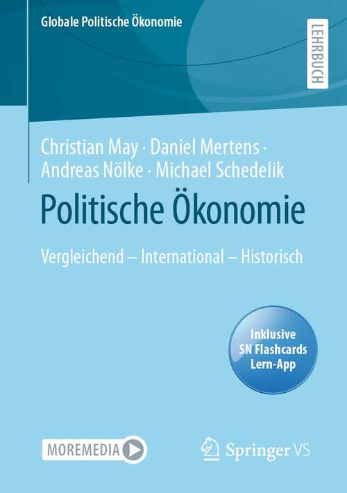 Book cover of Politische Ökonomie: Vergleichend - International - Historisch (1. Aufl. 2023) (Globale Politische Ökonomie)