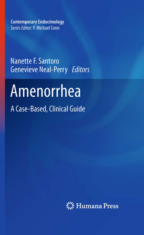 Amenorrhea: A Case-Based, Clinical Guide (Contemporary Endocrinology)