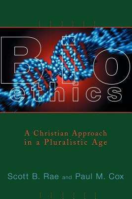 Bioethics: A Christian Approach in a Pluralistic Age