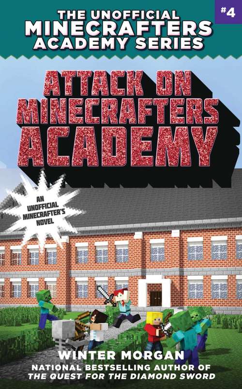Book cover of Attack on Minecrafters Academy: The Unofficial Minecrafters Academy, Book Four (The Unofficial Minecrafters Academy Series #4)