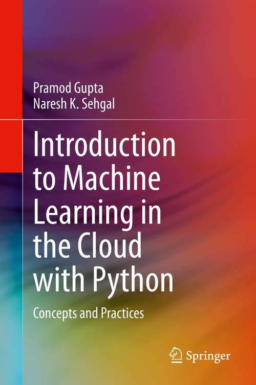 Book cover of Introduction to Machine Learning in the Cloud with Python: Concepts and Practices (1st ed. 2021)
