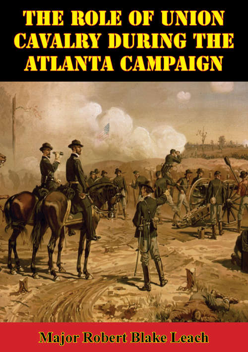 The Role Of Union Cavalry During The Atlanta Campaign