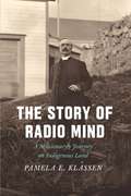 The Story of Radio Mind: A Missionary's Journey on Indigenous Land