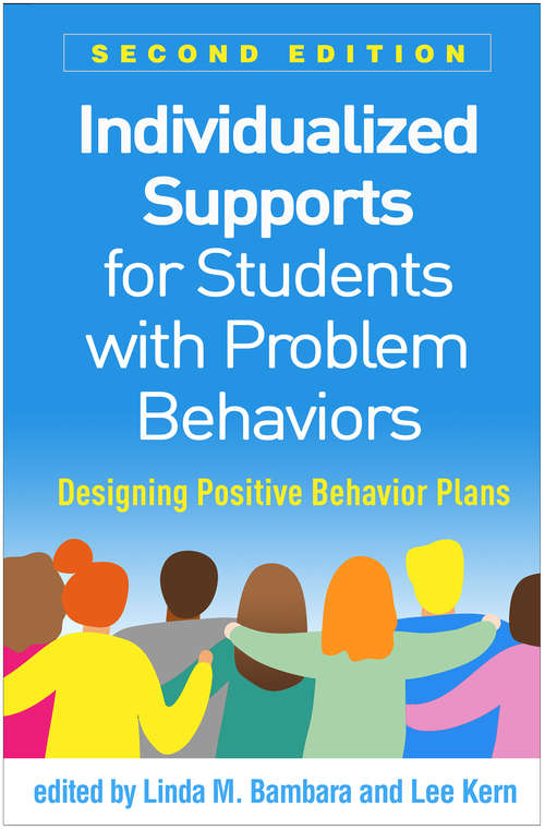 Book cover of Individualized Supports for Students with Problem Behaviors, Second Edition: Designing Positive Behavior Plans (Second Edition) (The\guilford School Practitioner Ser.)