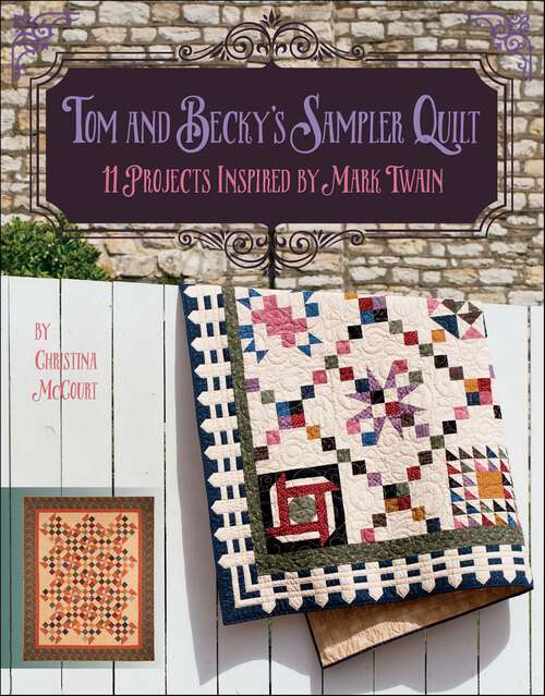 Book cover of Tom and Becky's Sampler Quilt: 11 Projects Inspired by Mark Twain
