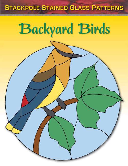 Book cover of Backyard Birds (Stained Glass Patterns)