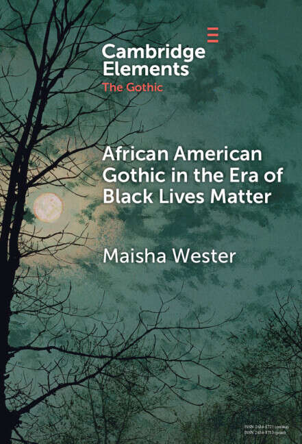 Book cover of African American Gothic in the Era of Black Lives Matter (Elements in the Gothic)