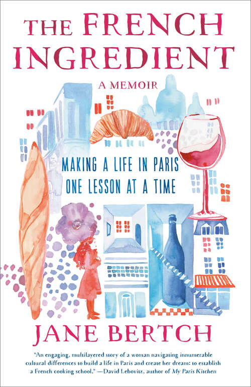 Book cover of The French Ingredient: Making a Life in Paris One Lesson at a Time; A Memoir