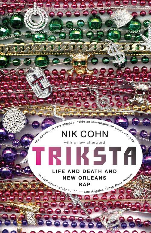 Book cover of Triksta: Life and Death and New Orleans Rap
