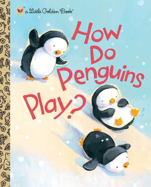 How Do Penguins Play? (Little Golden Book)