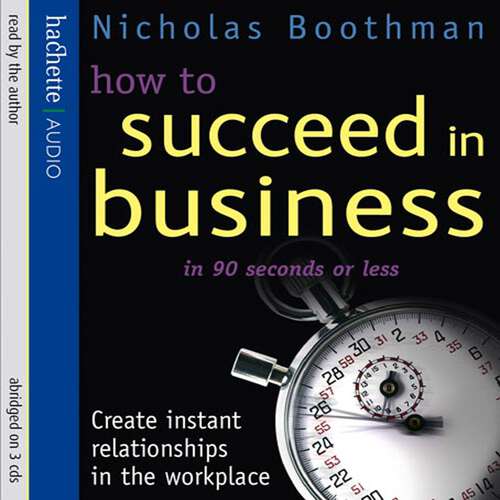Book cover of How To Succeed In Business In 90 Seconds Or Less