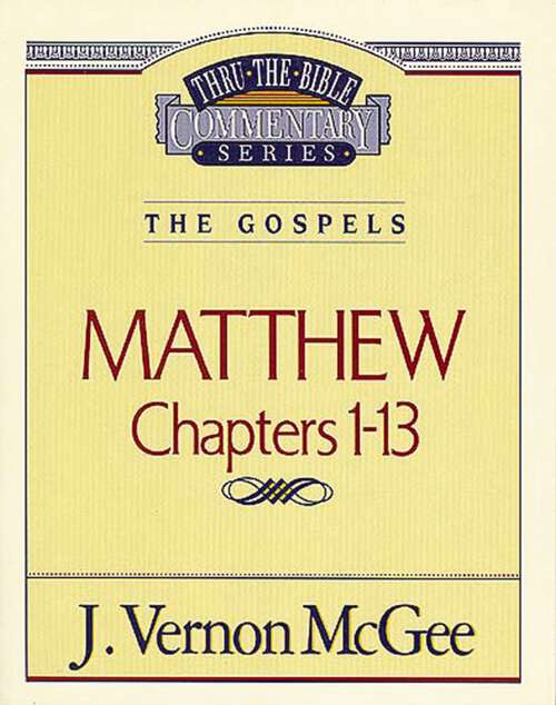 Book cover of Matthew I: Mathew, Chapters 1-13 (Thru the Bible #34)