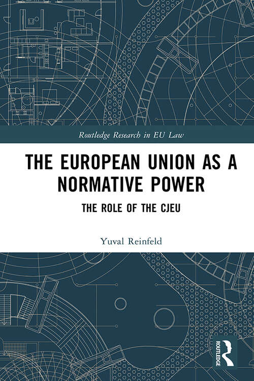 Book cover of The European Union as a Normative Power: The Role of the CJEU (Routledge Research in EU Law)