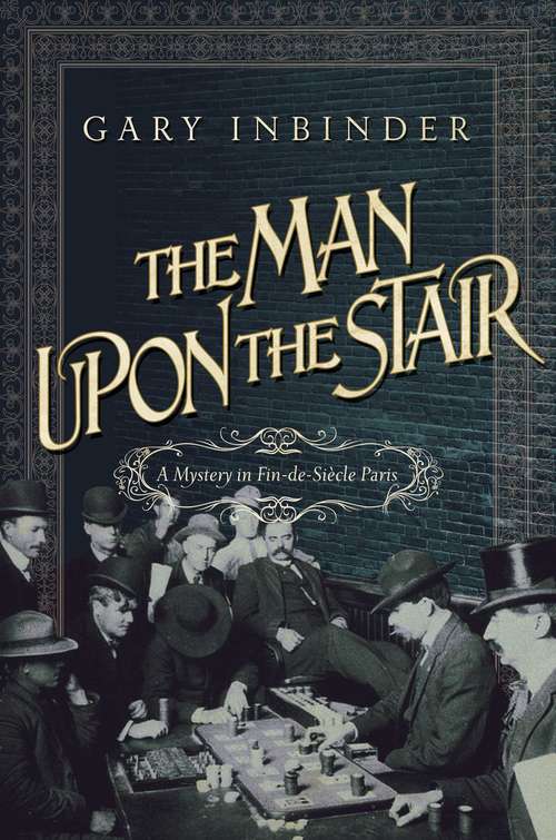Book cover of The Man Upon the Stair: A Mystery In Fin De Siecle Paris (Achille Lefebvre Mysteries: Bk. 3)