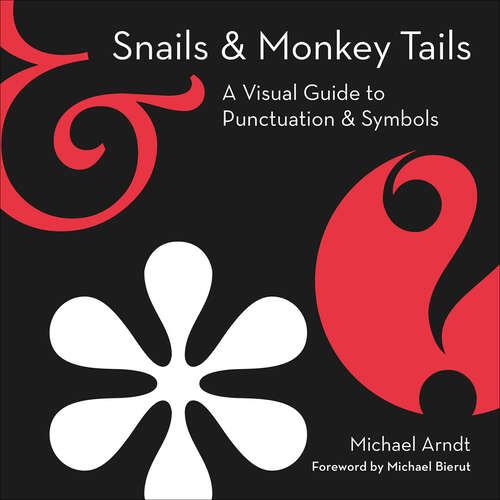 Book cover of Snails & Monkey Tails: A Visual Guide to Punctuation & Symbols