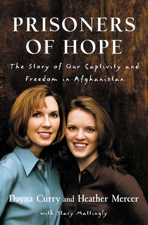Book cover of Prisoners of Hope: The Story of Our Captivity and Freedom in Afghanistan