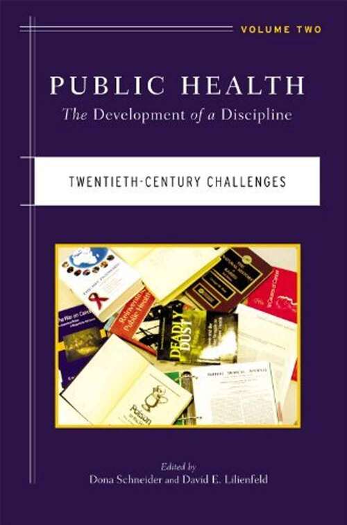 Book cover of Public Health: The Development of a Discipline, Twentieth-Century Challenges