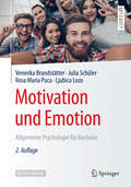Motivation und Emotion: Allgemeine Psychologie für Bachelor (Springer-Lehrbuch)