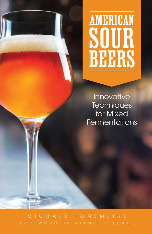 Book cover of American Sour Beer: Innovative Techniques for Mixed Fermentations